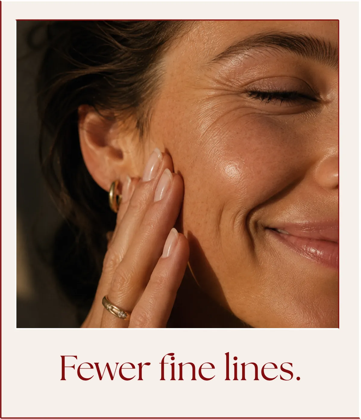 Fewer fine lines.