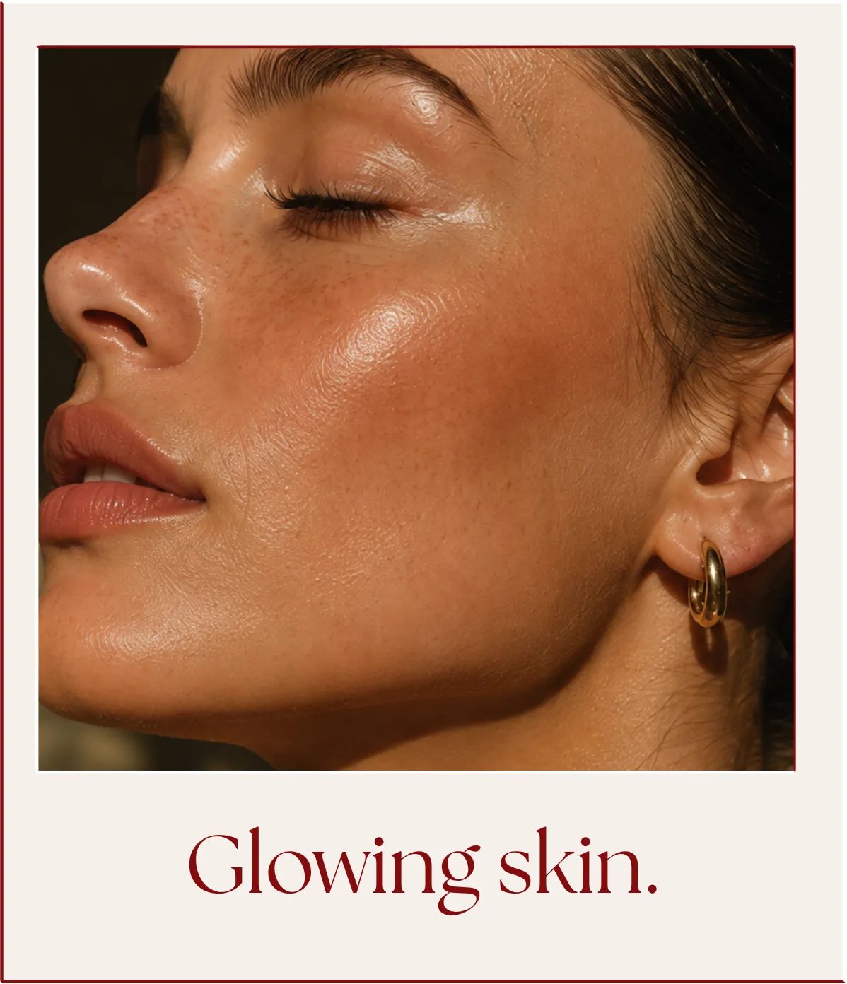Glowing skin.