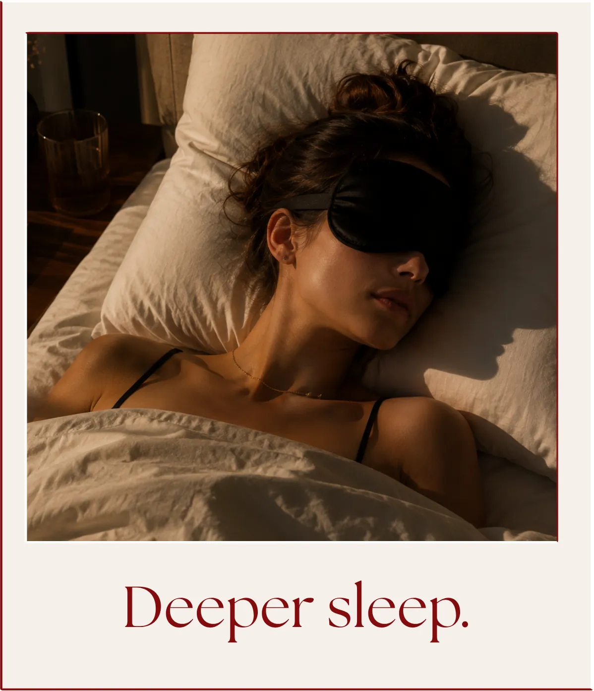 Deeper sleep.
